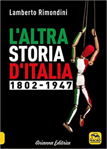 L'altra storia d'Italia 1802-1947. Vol. 1